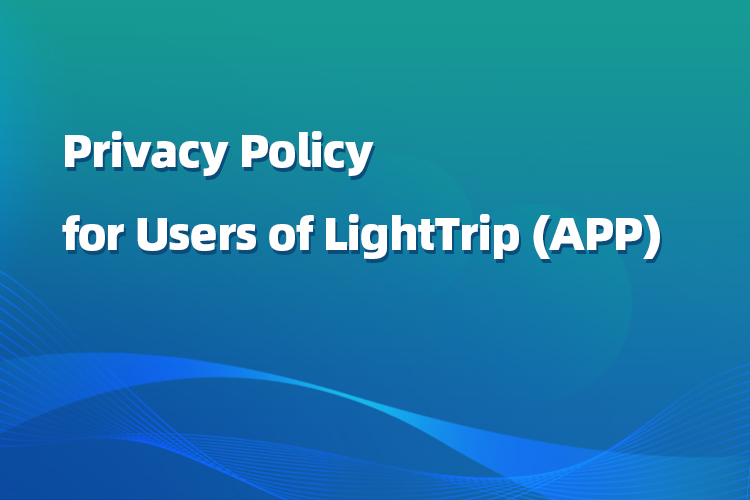 Privacy Policy for Users of LightTrip (APP) 