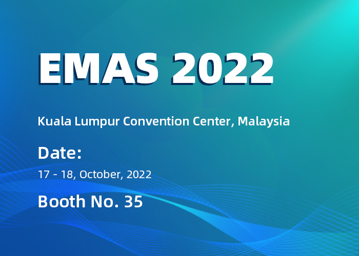 Waiting for you at EMAS 2022 in Malaysia!